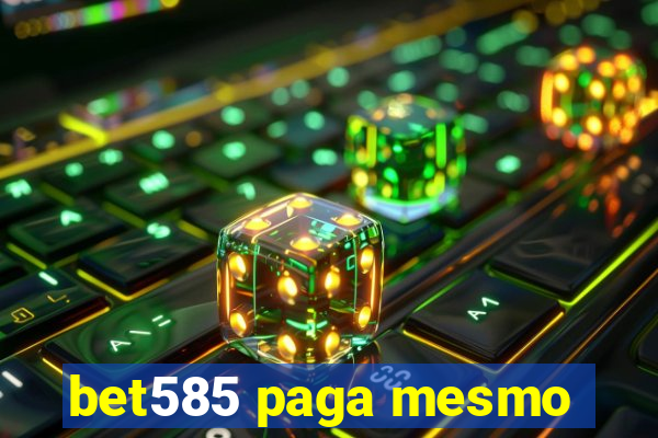 bet585 paga mesmo